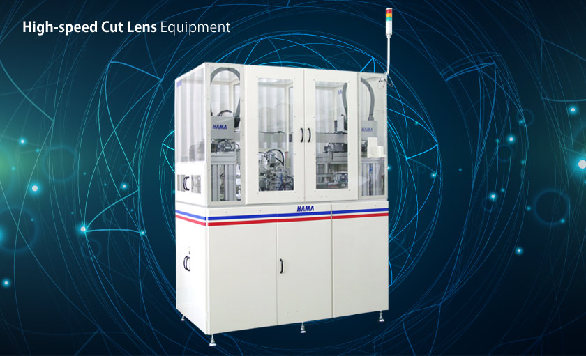 High-speed Cut lens Equipment